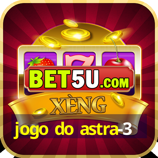 jogo do astra